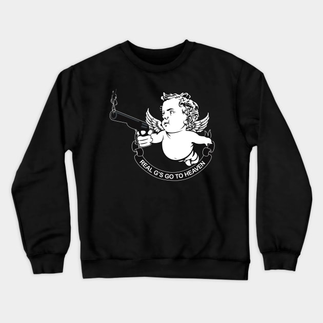 REAL G’S GOES TO HEAVEN Crewneck Sweatshirt by dopeazzgraphics